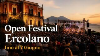 Open Festival Ercolano 2026: musica, cinema e spettacoli gratuiti fino al 7 giugno