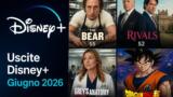 Uscite Disney+ giugno 2026: tutti i film e le serie tv in arrivo