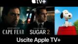 Uscite Apple TV+ giugno 2026: Cape Fear, Sugar 2 e Snoopy