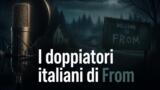 I doppiatori italiani di From: il cast di doppiaggio completo