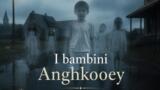 I bambini Anghkooey e le reincarnazioni: il cuore del mistero di From
