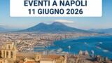 Eventi a Napoli oggi, 11 giugno 2026: cosa fare in città