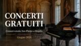 Concerti gratuiti del Conservatorio San Pietro a Majella: il programma di giugno 2026