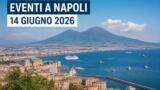 Eventi a Napoli oggi, domenica 14 giugno 2026: cosa fare in città