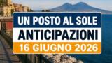 Un posto al sole, 16 giugno 2026: anticipazioni puntata di oggi