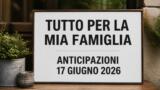 Tutto per la mia famiglia, 17 giugno 2026: anticipazioni puntata di oggi