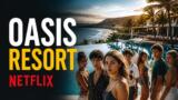 Oasis Resort domina top 10 Netflix Italia