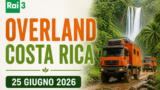 Overland, stasera su Rai 3 il nuovo viaggio in Costa Rica: anticipazioni 25 giugno 2026