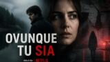 Ovunque tu sia su Netflix: trama, cast e recensioni