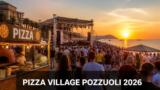 Pizza Village Pozzuoli 2026: il patto per la candidatura Unesco della canzone napoletana