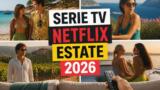 Serie TV da vedere in streaming su Netflix questa estate