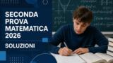 Soluzioni seconda prova Matematica 2026: svolgimento passo passo per il Liceo Scientifico