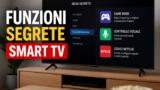 Tutorial smart TV le funzioni segrete utili