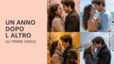 Un anno dopo l altro film romance su Prime Video