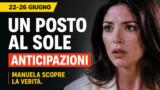 Un Posto al Sole 22-26 giugno: Manuela scopre la verità