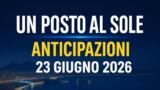 Un posto al sole, 23 giugno 2026: anticipazioni puntata di oggi