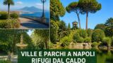 Ville e parchi a Napoli dove ripararsi dal caldo: la guida ai rifugi verdi