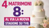 4 Matrimoni 8: al via la nuova stagione su TV8