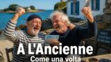 A L’Ancienne Come una volta: il film stasera su Rai 3