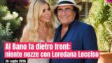 Al Bano fa dietro front: niente nozze con Loredana Lecciso dopo l’annuncio in tv