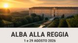 Alba alla Reggia di Caserta: doppio appuntamento il 1 e il 29 agosto 2026