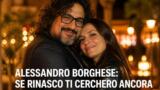 Alessandro Borghese, dichiarazione d’amore alla moglie Wilma: ‘Se rinasco, ti cercherò ancora’