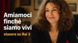 Amiamoci finché siamo vivi: trama e cast del film stasera su Rai 3