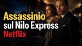 Assassinio sul Nilo Express su Netflix: film giallo