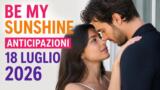 Be My Sunshine, 18 luglio 2026: anticipazioni puntata di oggi