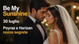 Be My Sunshine 30 luglio Poyraz e Harizan nozze segrete
