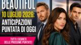 Beautiful, 10 luglio 2026: anticipazioni puntata di oggi