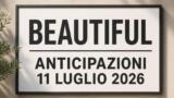Beautiful, 11 luglio 2026: anticipazioni puntata di oggi