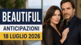 Beautiful, 18 luglio 2026: anticipazioni puntata di oggi