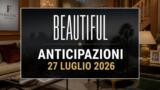 Beautiful, 27 luglio 2026: anticipazioni puntata di oggi