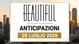 Beautiful, 28 luglio 2026: anticipazioni puntata di oggi