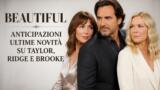 Beautiful anticipazioni ultime novita su Taylor Ridge e Brooke