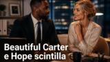 Amour, Gloire et Beauté : Carter et Hope font des étincelles à Forrester
