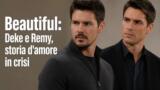Beautiful: Deke e Remy, storia d’amore in crisi