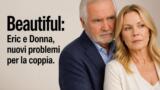 Beautiful: Eric e Donna, nuovi problemi per la coppia