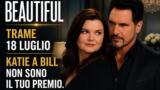 Amour, Gloire et Beauté, épisode du 18 juillet : Katie à Bill : « Je ne suis pas ton prix. »