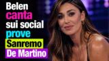 Belen canta sui social prove Sanremo De Martino