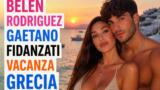 Belen Rodriguez e Gaetano Fidanzati: vacanza passionale in Grecia