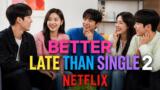 Better Late Than Single seconda stagione su Netflix