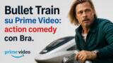 Bullet Train su Prime Video: action comedy con Brad Pitt