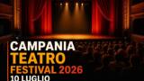 Campania Teatro Festival 2026: otto appuntamenti il 10 luglio tra prosa, danza e prime assolute