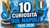 Centenario Napoli: 10 curiosità e aneddoti su cento anni di storia azzurra