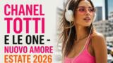 Chanel Totti e Le One: nuovo amore nell’estate 2026 tra gossip e social