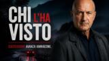 Chi l ha visto successione: avanza Iannacone