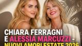 Chiara Ferragni e Alessia Marcuzzi, nuovi amori dell’estate 2026: José Hernandez e Tiago Schietti