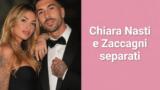 Chiara Nasti e Mattia Zaccagni si sono lasciati